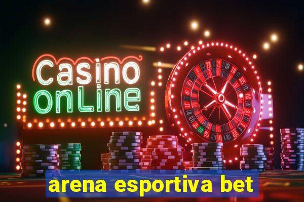 arena esportiva bet